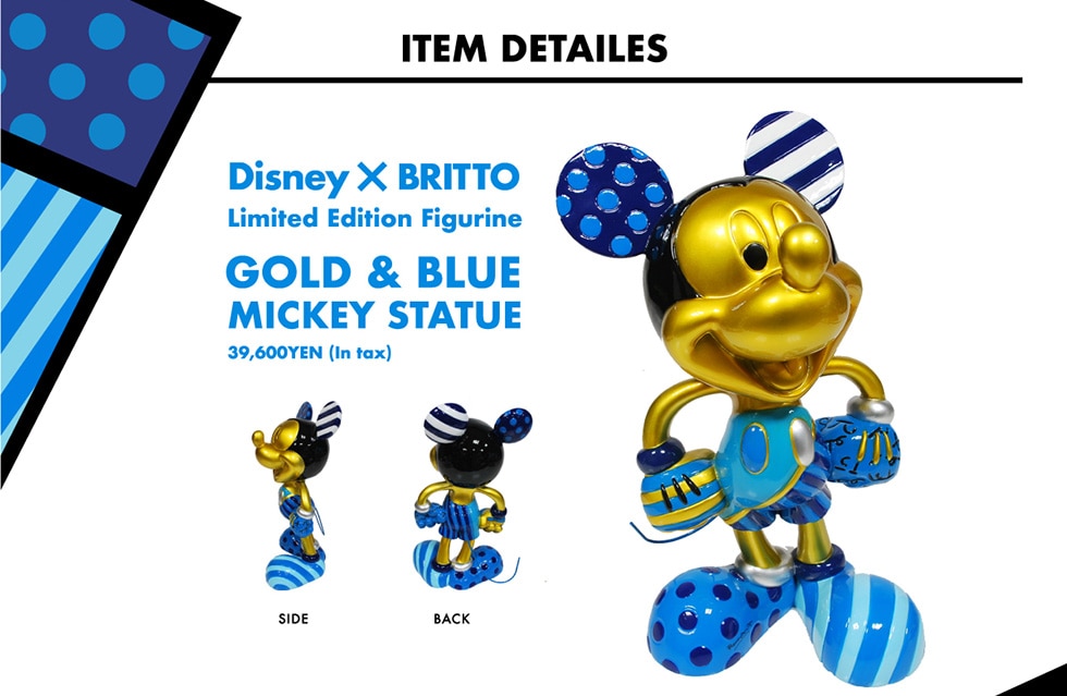 ITEM DETAILES Disney~BRITTO@Limited@Edition@Figurine@GOLD & BLUE MICKEY STATUE 39,600YEN (In tax) SIDE/BACK