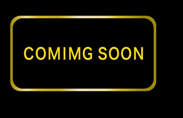 COMING SOON