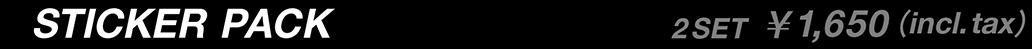 STICKER PACK 2SET ��1,650(incl.tax)