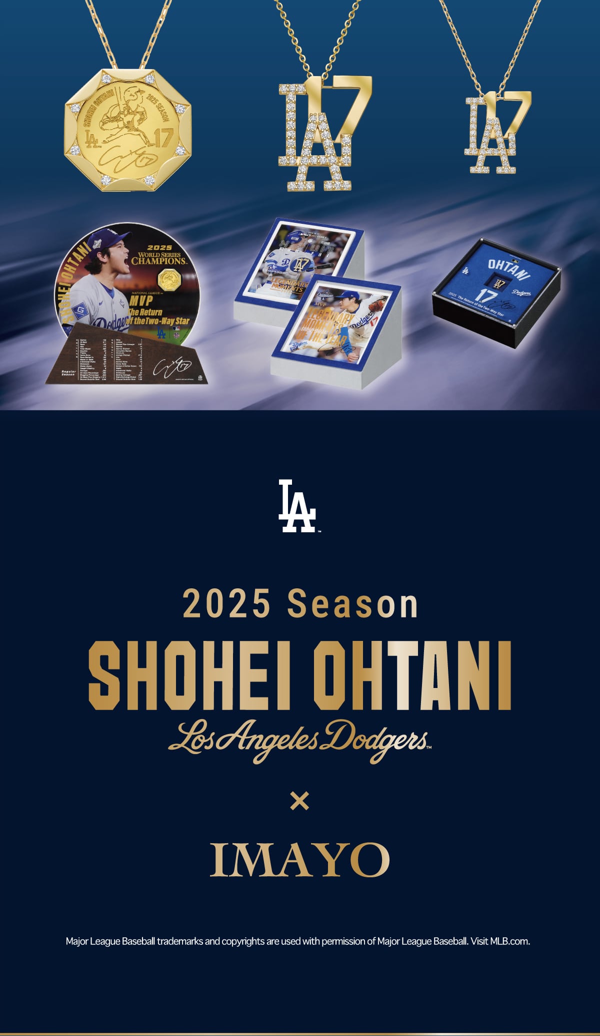 2025 SEASON SHOHEI OHTANI Los Angeles Dodgers. �~IMAYO Major League Baseball trademarks and copyrights are used with permission of Major League Baseball. Visit MLB.com.