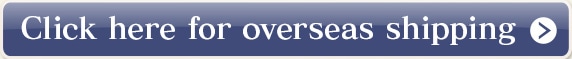 Click here for overseas shipping >